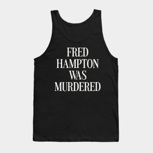 fred hampton was murdered retro Tank Top